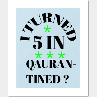 I turned 5 in quarantined ? Posters and Art